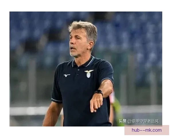 巴罗尼执教拉齐奥首季展望 战术革新与球队未来发展解析